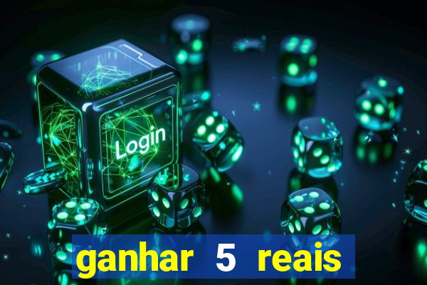 ganhar 5 reais agora pix